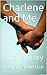 Charlene and Me: A Love Story