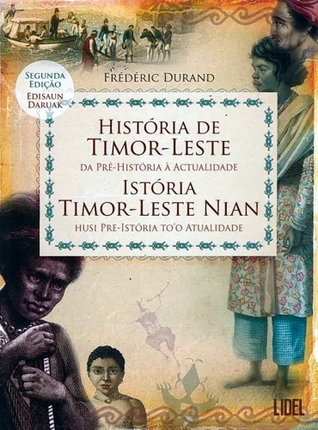 História de Timor-Leste : da pré-história à actualidade = Istória Timor-Leste nian : husi pre-istória to'o atualidade
