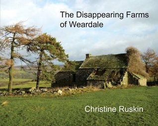 The Disappearing Farms of Weardale (Paperback)