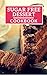 Sugar Free Dessert Cookbook by Lisa Wright