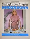 Dining In--Los Angeles, Cookbook: A Collection of Gourmet Recipes for Complete Meals from the Los Angeles Area's Finest Restaurants (DINING IN SERIES)