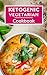 Ketogenic Vegetarian Cookbo...