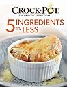 Crockpot 5 Ingredients or Less Cookbook Crockpot 5 Ingredients or Less Cookbook