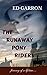 THE RUNAWAY PONY RIDERS by Ed Garron