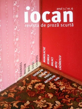 Iocan - revista de proză scurtă anul 3 / nr. 6 (Paperback)