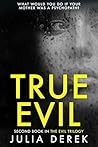 True Evil by Julia Derek