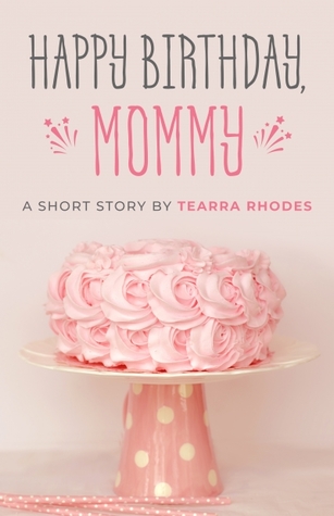 Happy Birthday, Mommy