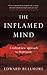 The Inflamed Mind: A radical new approach to depression