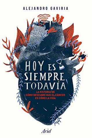 Hoy es siempre todavía (Spanish Edition)