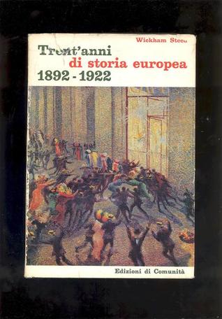 Trent'anni di storia europea. 1892 - 1922