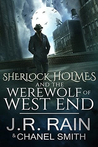 Sherlock Holmes and the Werewolf of West End (the Watson Files, #3)