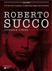Roberto Succo. Coupable d'être schizophrène (Hardcover)