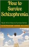 How to Survive Schizophrenia