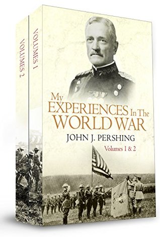 My Experiences in the World War (Kindle Edition)