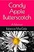 Candy Apple Butterscotch: A...