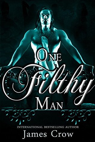 One Filthy Man (Kindle Edition)