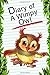 Diary Of A Wimpy Owl (Animal Diary)