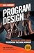 All About Program Design: A...