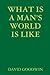 What Is a Man's World Is Like