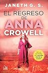 El regreso de Anna Crowell (¿Quién mató a Alex? nº 3) by Janeth G.S.