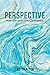 Perspective: How Our Lives Get Channeled