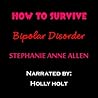 How to Survive Bipolar Disorder: Book #2 in How to Survive Series