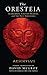 The Oresteia: Agamemnon, Li...
