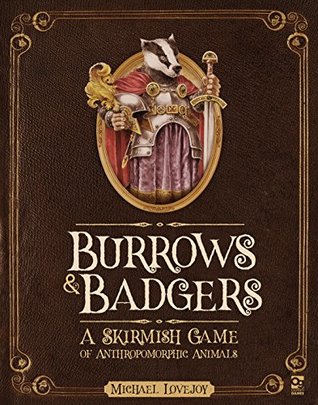 Burrows & Badgers: A Skirmish Game of Anthropomorphic Animals (Kindle Edition)