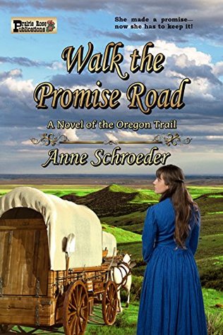 Walk the Promise Road: A Novel of the Oregon Trail (Kindle Edition)