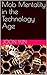 Mob Mentality in the Technology Age by Joon Yun
