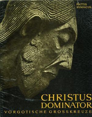 Christus Dominator: Vorgotische Grosskreuze (Hardcover)