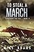 To Steal a March by Mike Kraus