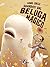 Guardati dal beluga magico