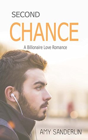 Second Chance: A Billionaire Love Romance (Kindle Edition)