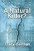 A Natural Killer? by Tracy Gorman