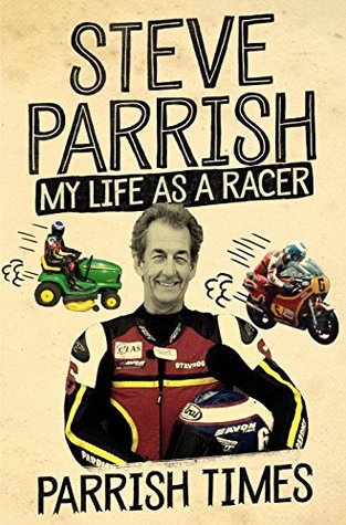 Parrish Times: My Life as a Racer (Kindle Edition)