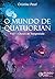 O MUNDO DE QUATUORIAN: Vol ...