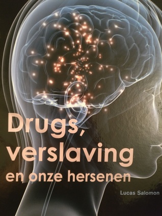 Drugs, verslaving en onze hersenen (Hardcover)