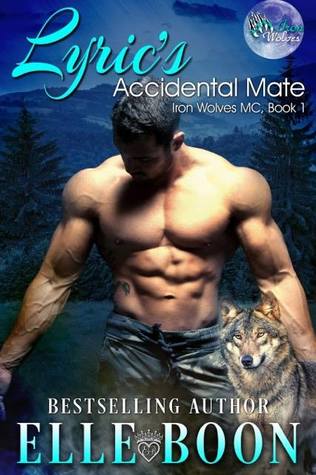 Lyric's Accidental Mate (Iron Wolves MC, #1)