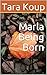 Marla Being Born