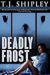 Deadly Frost Deadly Frost