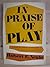 In Praise of Play: Toward a...