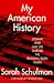 My American History by Sarah Schulman