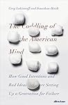 The Coddling of the American Mind by Greg Lukianoff