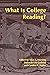 What Is College Reading? (A...