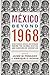 México Beyond 1968: Revolutionaries, Radicals, and Repression During the Global Sixties and Subversive Seventies