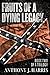 Fruits of a Dying Legacy by Anthony J. Harris