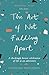 The Art of Not Falling Apart by Christina Patterson
