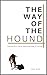 The Way of the Hound: Advic...