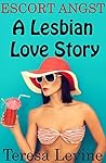 Escort Angst: A Lesbian Love Story